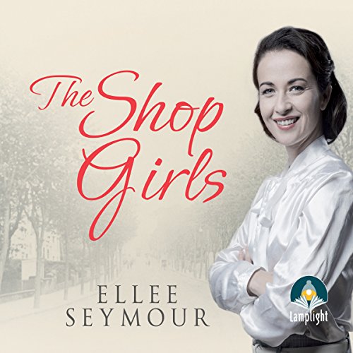 The Shop Girls by Ellee Seymour
