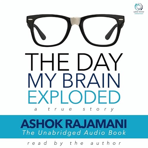 The Day My Brain Exploded: A True Story