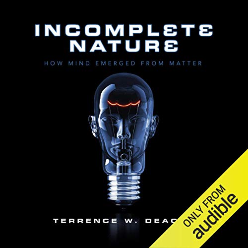 Incomplete Nature by Terrence W. Deacon