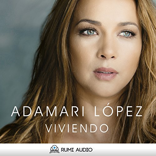 Viviendo [Spanish Edition] by Adamari Lopez