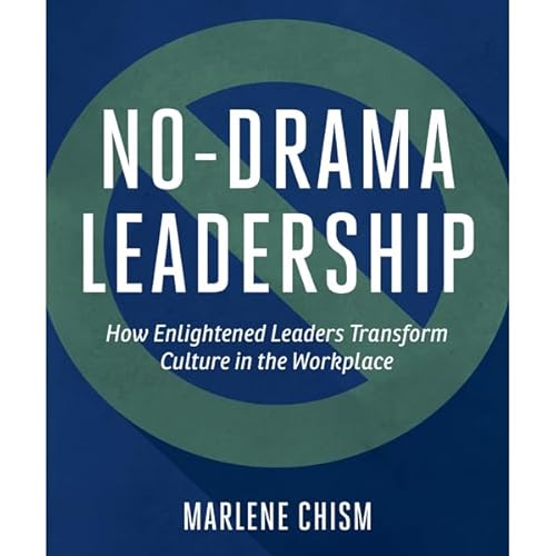 No-Drama Leadership by Marlene Chism