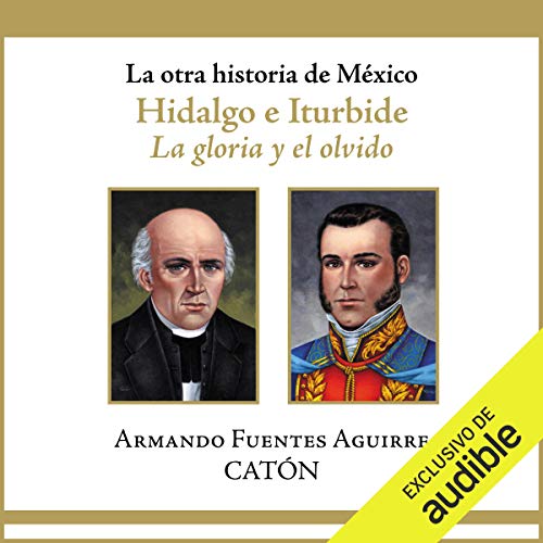 La otra historia de México: Hidalgo e Iturbide [People's History of Mexico: Hidalgo and Iturbide]