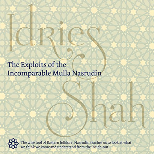 The Exploits of the Incomparable Mulla Nasrudin