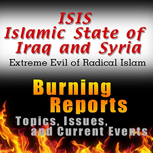 ISIS Islamic State of Iraq and Syria (Extreme Evil of Radical Islam)