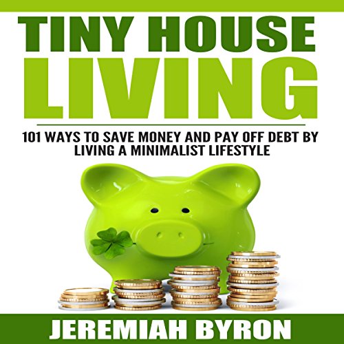 Tiny House Living by Jeremiah Byron