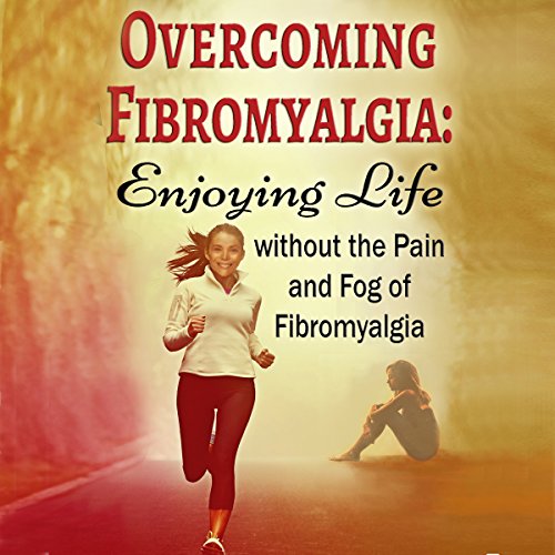 Overcoming Fibromyalgia