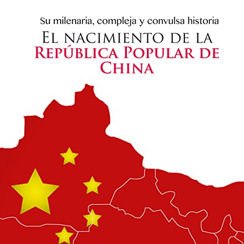 El nacimiento de la República Popular de China [The Birth of the People’s Republic of China]