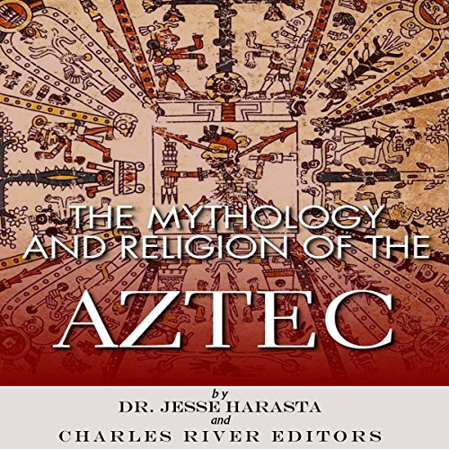 The Mythology and Religion of the Aztec