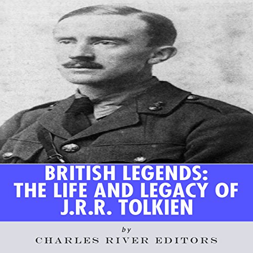 British Legends: The Life and Legacy of J.R.R. Tolkien