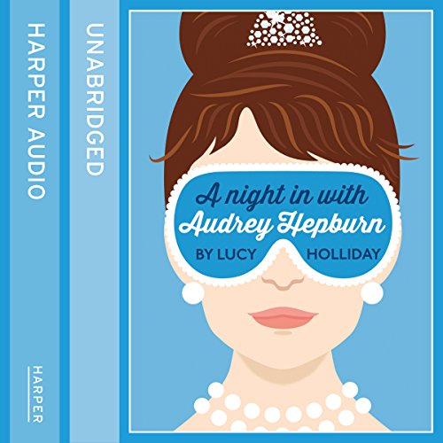 A Night In With Audrey Hepburn by Lucy Holliday