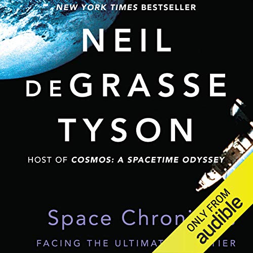 Space Chronicles by Neil deGrasse Tyson