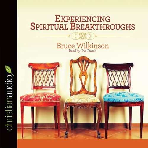 Experiencing Spiritual Breakthroughs by Bruce Wilkinson