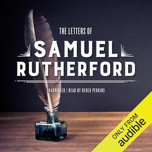 The Letters of Samuel Rutherford by Samuel Rutherford