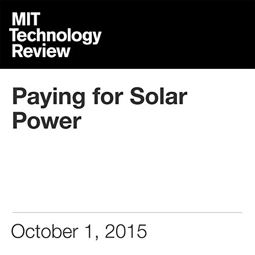 Paying for Solar Power by David Rotman
