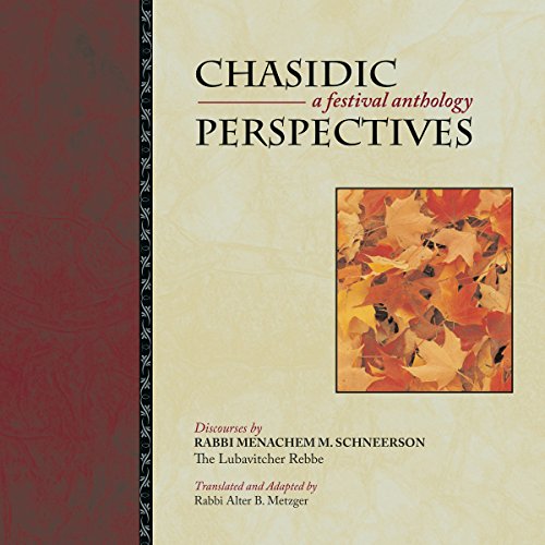Chasidic Perspectives by The Lubavitcher Rebbe