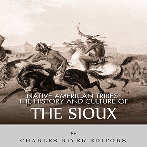 Native American Tribes: The History and Culture of the Sioux