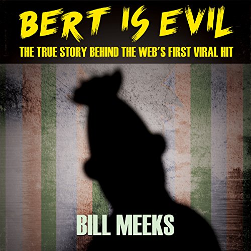 Bert Is Evil: The True Story Behind the Web's First Viral Hit