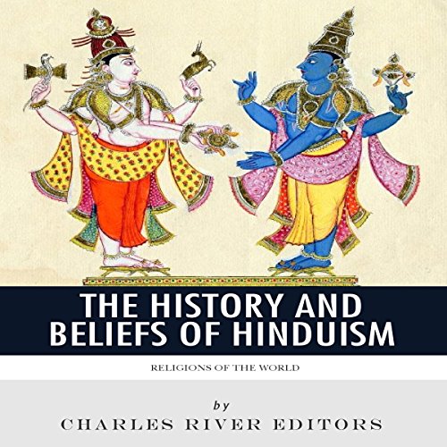 Religions of the World: The History and Beliefs of Hinduism