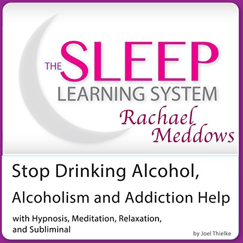Stop Drinking Alcohol, Alcoholism and Addiction Help by Joel Thielke
