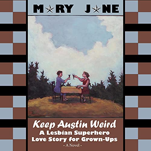 Keep Austin Weird by Mary Jane