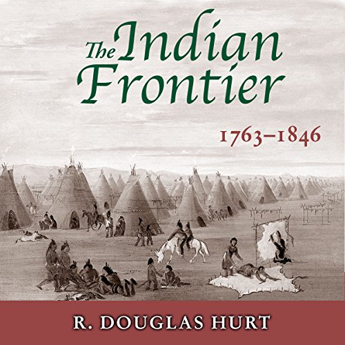 The Indian Frontier, 1763-1846 (Histories of the American Frontier)