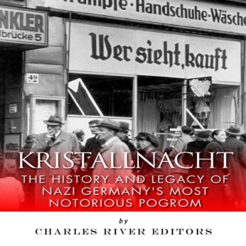 Kristallnacht by Charles River Editors