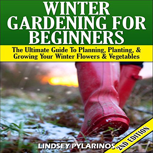 Winter Gardening for Beginners, 2nd Edition