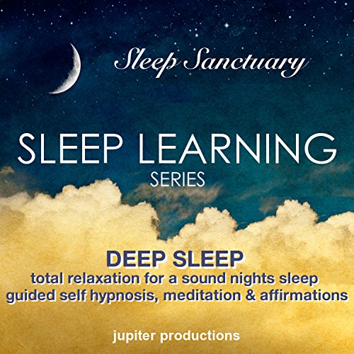 Deep Sleep, Total Relaxation for a Sound Night's Sleep by Jupiter Productions