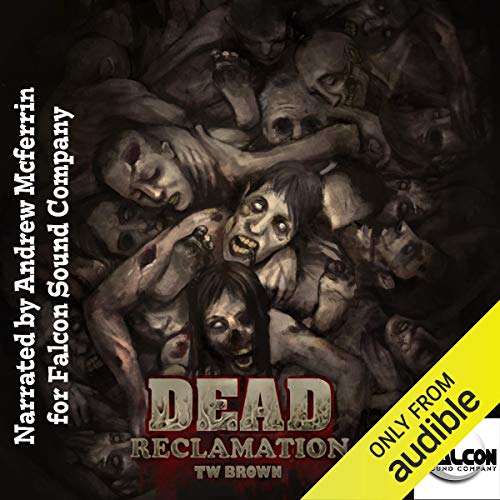 Dead: Reclamation by TW Brown