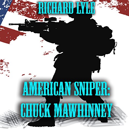 American Sniper: Chuck Mawhinney