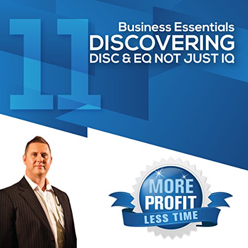 Discovering DISC and EQ Not Just IQ by John L Millar