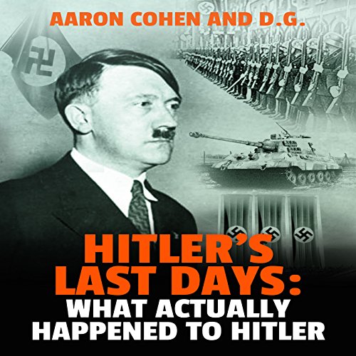 Hitler's Last Days: What Actually Happened to Hitler