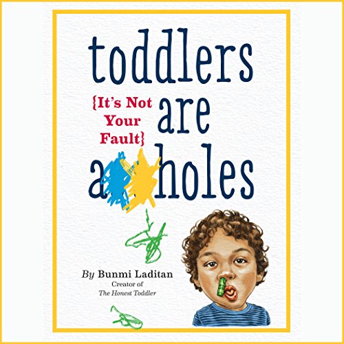Toddlers Are A**holes