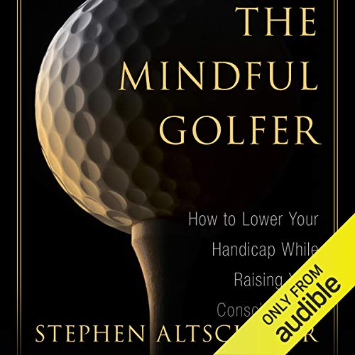 Mindful Golfer by Stephen Altschuler