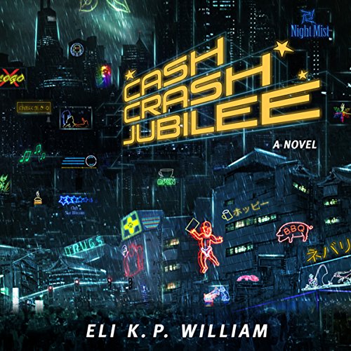 Cash Crash Jubilee by Eli K. P. William