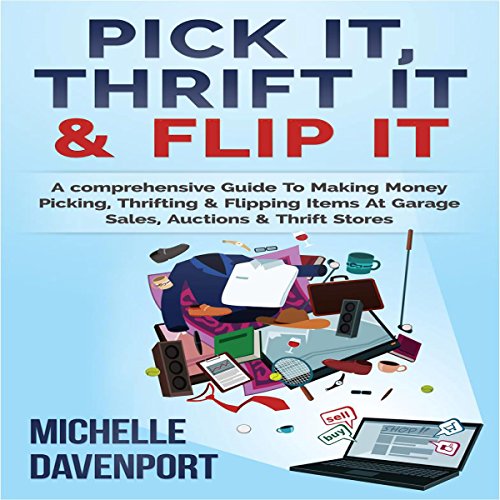 Pick It, Thrift It & Flip It