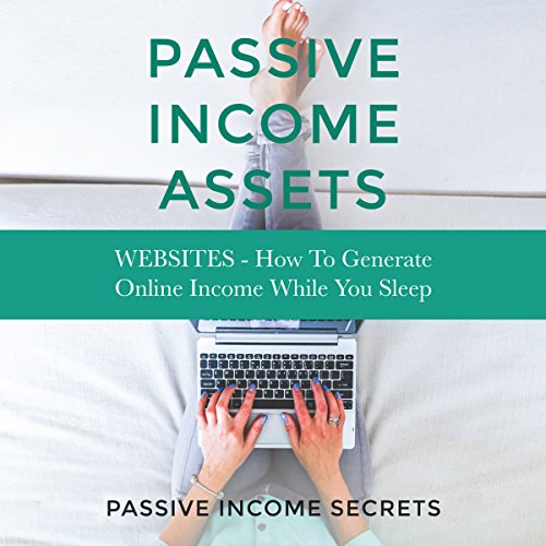 Passive Income Assets by Passive Income Secrets