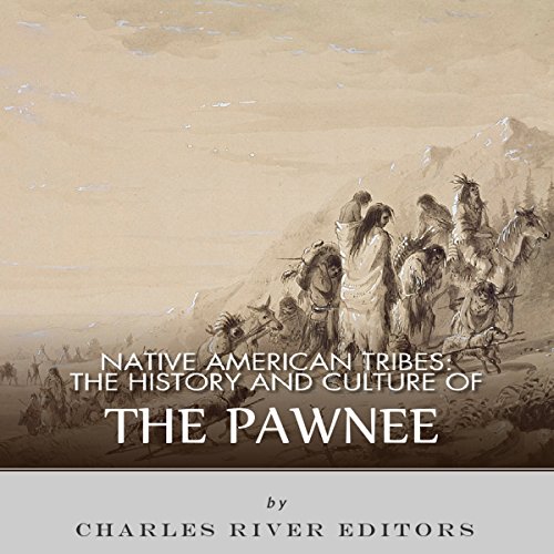 Native American Tribes: The History and Culture of the Pawnee
