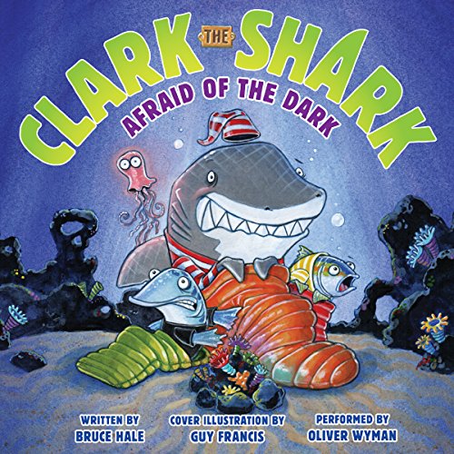 Clark the Shark: Afraid of the Dark