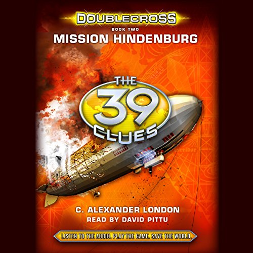 Mission Hindenburg (The 39 Clues: Doublecross, Book 2) by C. Alexander London
