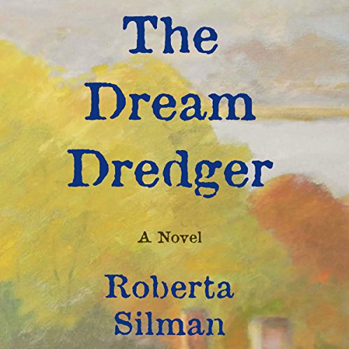 The Dream Dredger by Roberta Silman