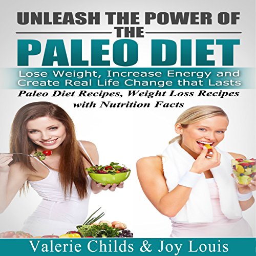 Paleo Diet: Unleash the Power of the Paleo Diet