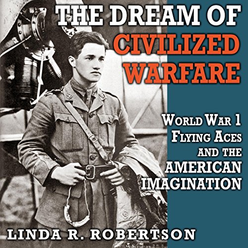 The Dream of Civilized Warfare