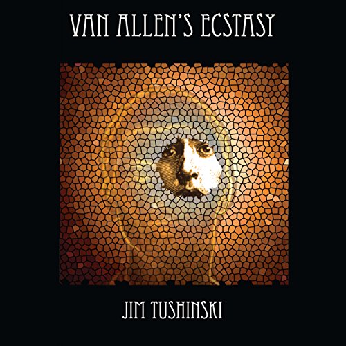 Van Allen's Ecstasy by Jim Tushinski