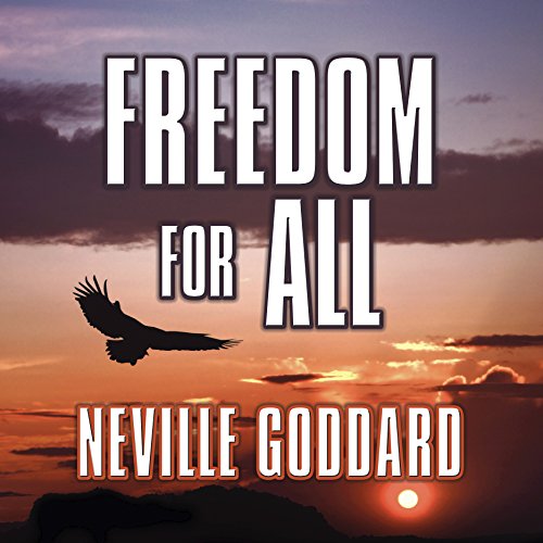 Freedom for All by Neville Goddard
