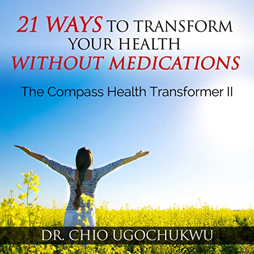 21 Ways To Transform Your Health Without Medications