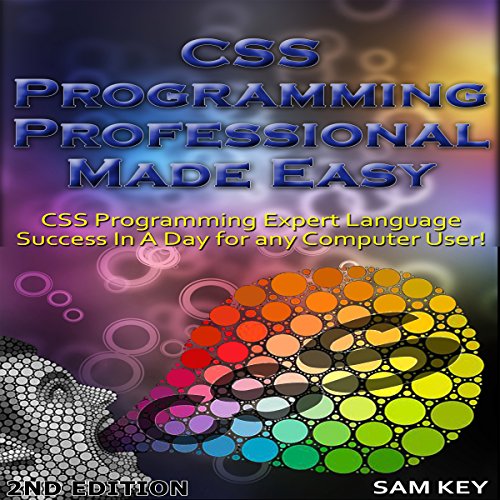 CSS Programming Professional Made Easy 2nd Edition