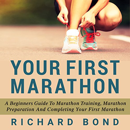 Your First Marathon by Richard Bond
