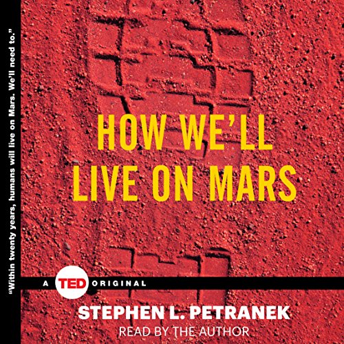 How We'll Live on Mars by Stephen Petranek