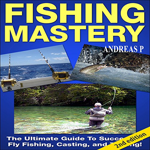 Fishing Mastery Guide, 2nd Edition